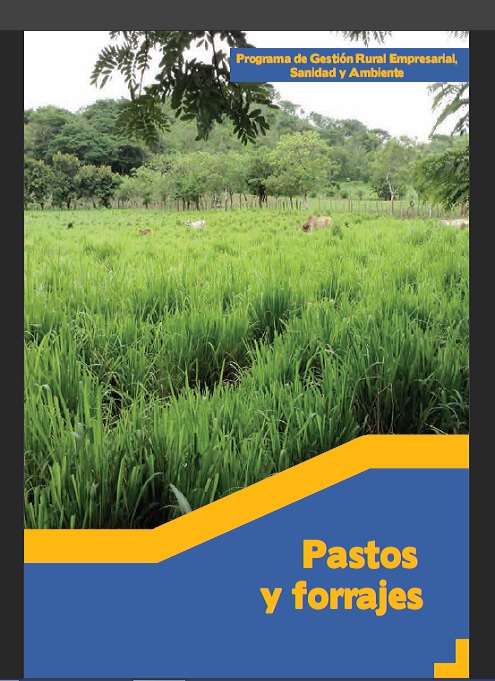 Manual Pastos y Forrajes Programa de Gestión Rural Empresarial, Sanidad y Ambiente