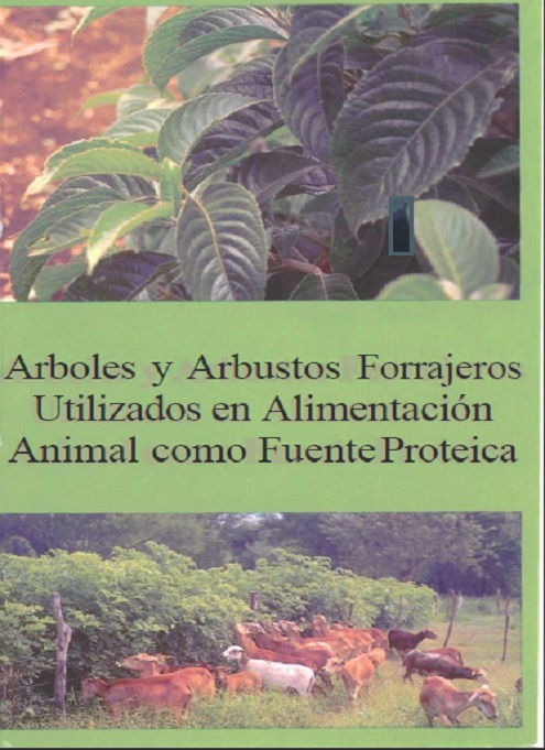 Libro Arboles y arbustos forrajeros utilizados en alimentación animal como fuente proteica