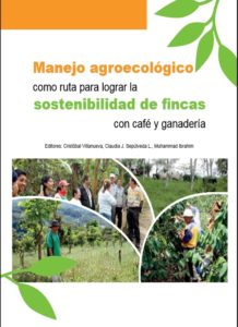 Manejo agroecológico como ruta para lograr la sostenibilidad de fincas con café y ganadería