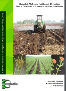 Manual de Malezas y Catálogo de Herbicidas Para el Cultivo de la Caña de Azúcar en Guatemala